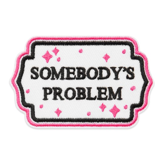 Somebody's Problem Embroidered Iron-On & Adhesive Patch by Make Market®